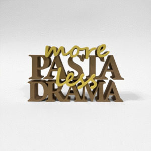 More Pasta Less Drama - Sign